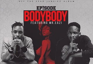 Episodeft.MrEazi BodyBody28Prod.byDreamJay29 320x220 - Episode ft. Mr Eazi - Body Body (Prod. by Dream Jay)