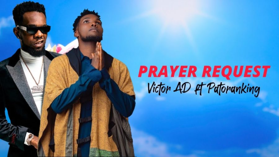 Victor AD - Prayer Request ft. Patoranking (Official Video)