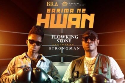 Flowking Stone - Barima Ne Hwan ft. Strongman