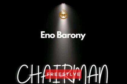 Eno Barony - Chairman (Freestyle)